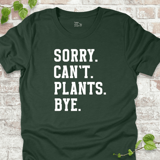 Sorry Can't Plants Bye T-Shirt