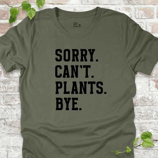 Sorry Can't Plants Bye T-Shirt