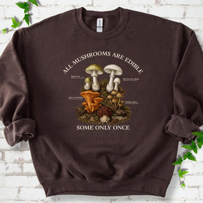 All Mushrooms Are Edible Sweatshirt