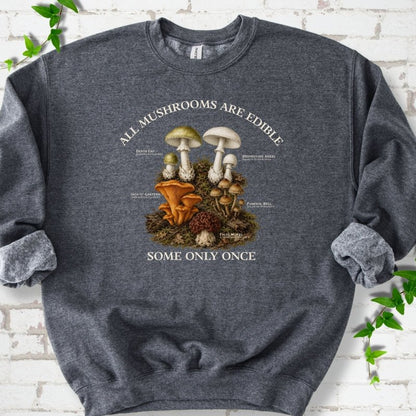 All Mushrooms Are Edible Sweatshirt