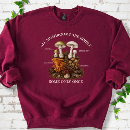 All Mushrooms Are Edible Sweatshirt