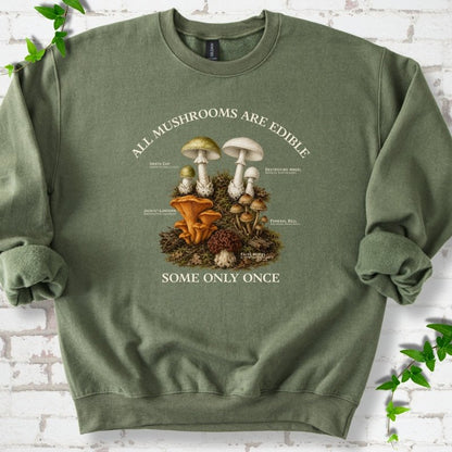 All Mushrooms Are Edible Sweatshirt