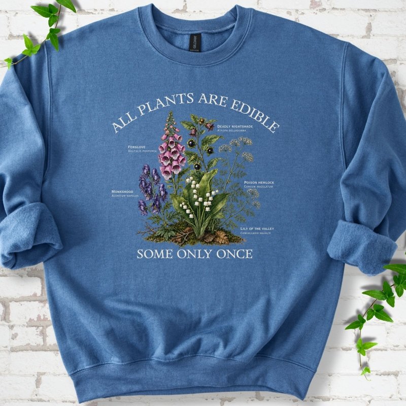 All Plants Are Edible Sweatshirt