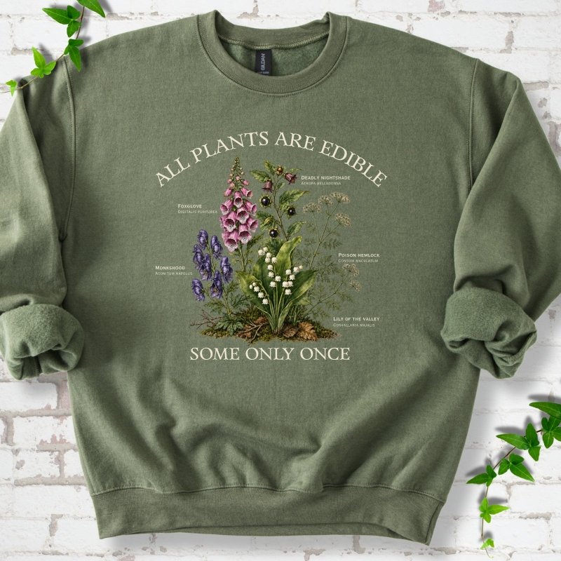 All Plants Are Edible Sweatshirt