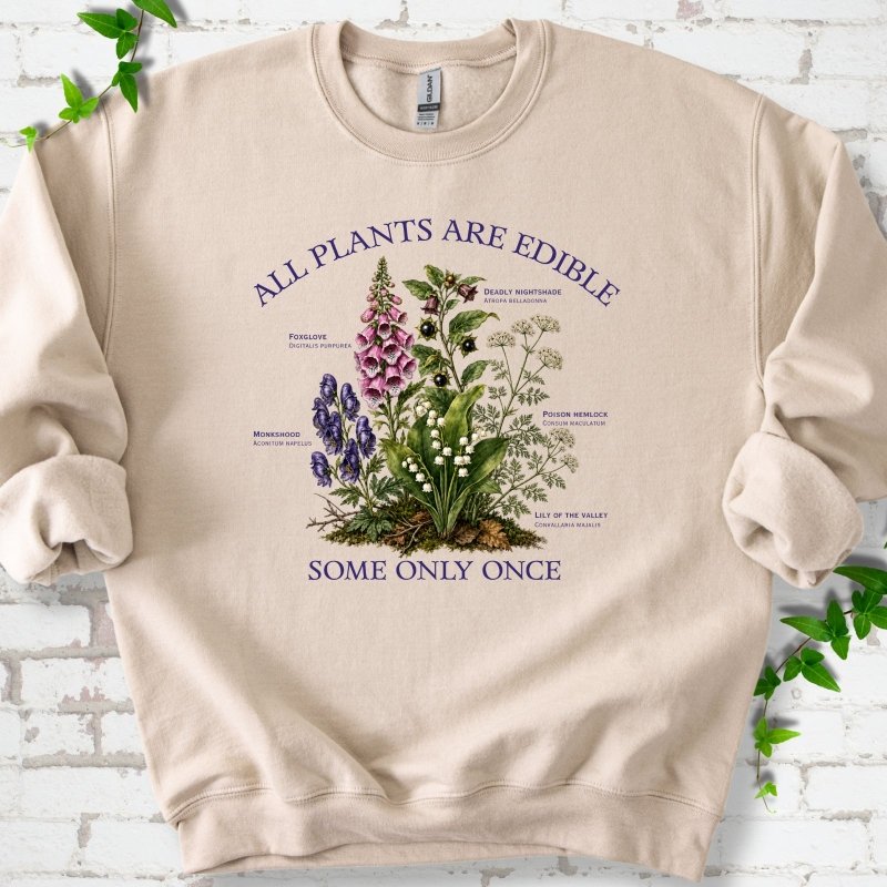 All Plants Are Edible Sweatshirt