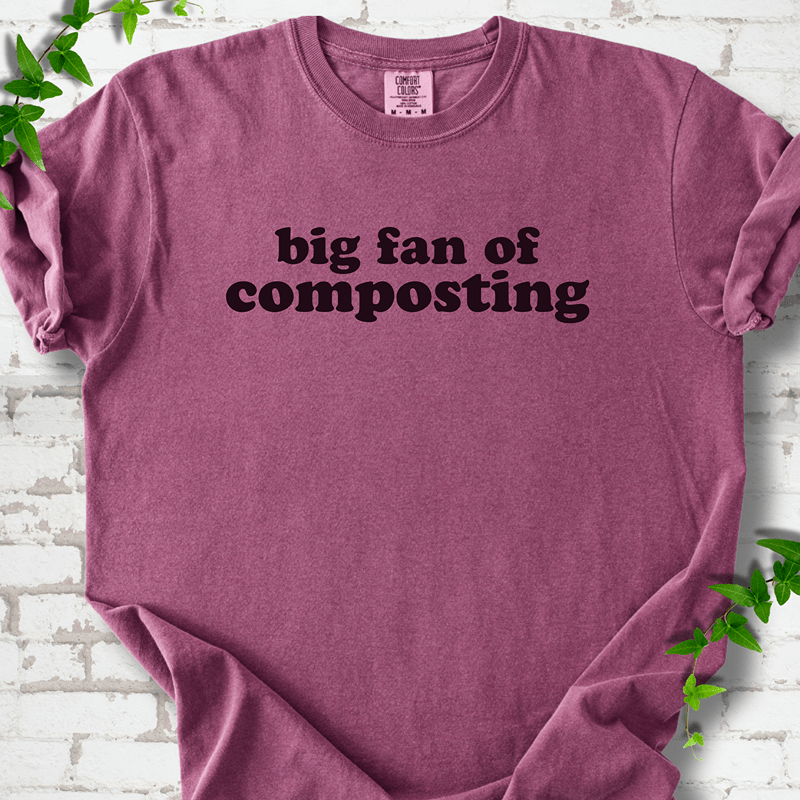 Big Fan of Composting T-Shirt