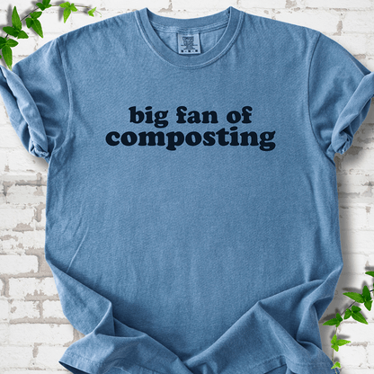 Big Fan of Composting T-Shirt