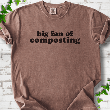 Big Fan of Composting T-Shirt