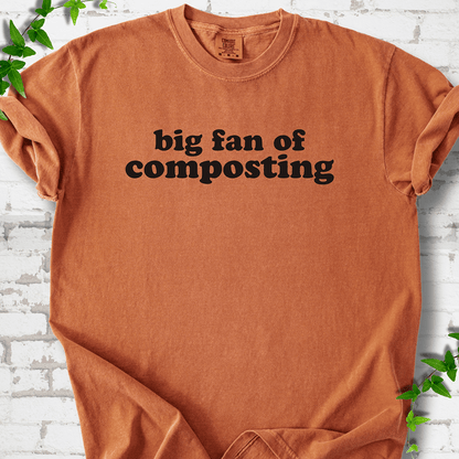 Big Fan of Composting T-Shirt