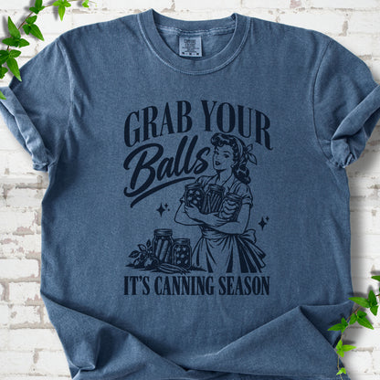 Denim Comfort Colors® T-shirt with retro “Grab Your Balls, It’s Canning Season” design featuring a canner holding jars