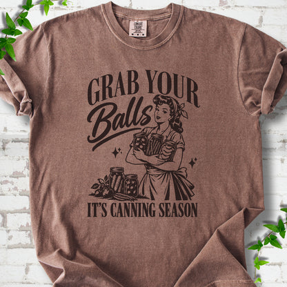 Espresso Comfort Colors® T-shirt with retro “Grab Your Balls, It’s Canning Season” design featuring a canner holding jars