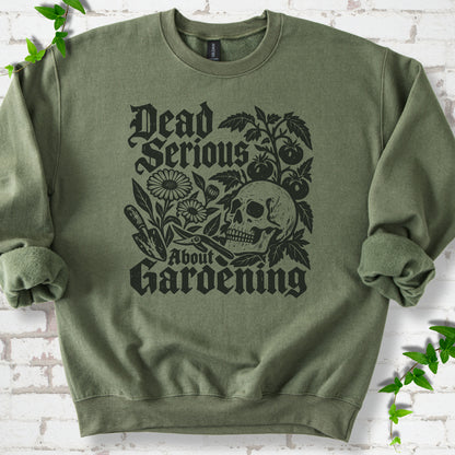 Military Green classic sweatshirt with cream Dead Serious About Gardening graphic