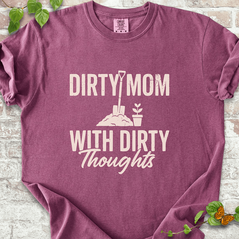 Dirty Mom T-Shirt