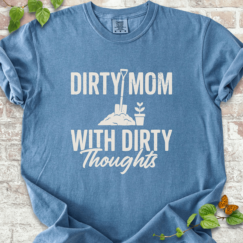 Dirty Mom T-Shirt