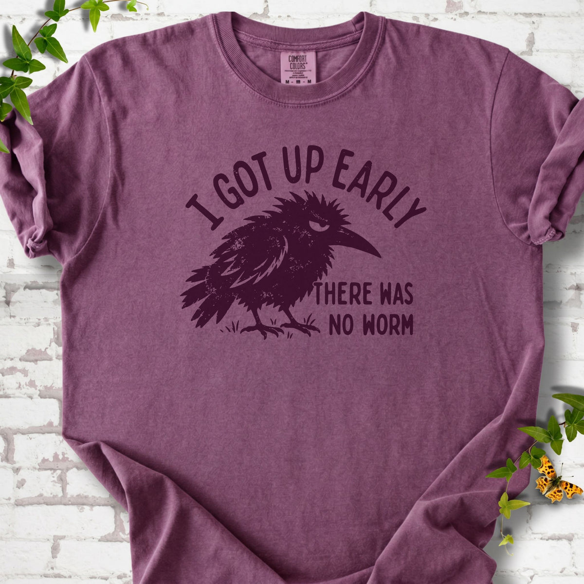 Berry Comfort Colors® T-shirt with black bird and I got up early, there was no worm graphic