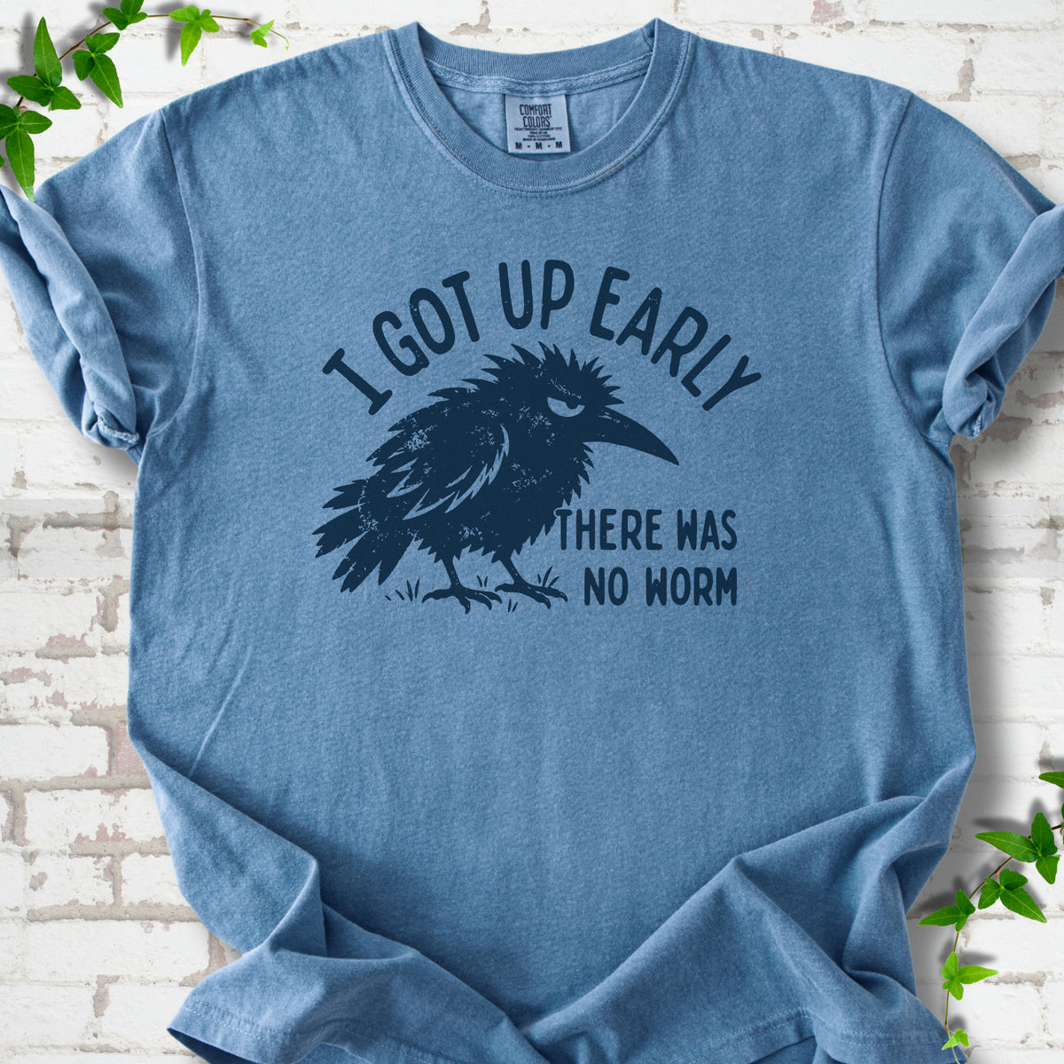 Blue Jean Comfort Colors® T-shirt with black bird and I got up early, there was no worm graphic