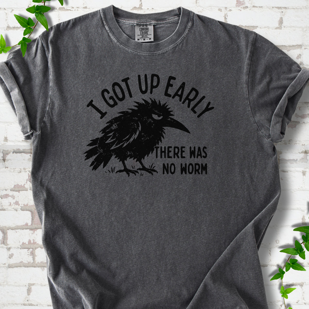 Pepper Comfort Colors® T-shirt with black bird and I got up early, there was no worm graphic