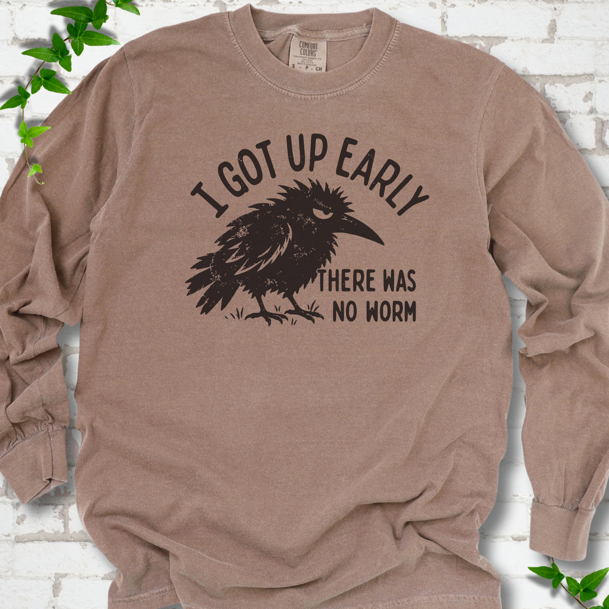 Espresso Comfort Colors® long sleeve T-shirt with black bird and I got up early, there was no worm graphic