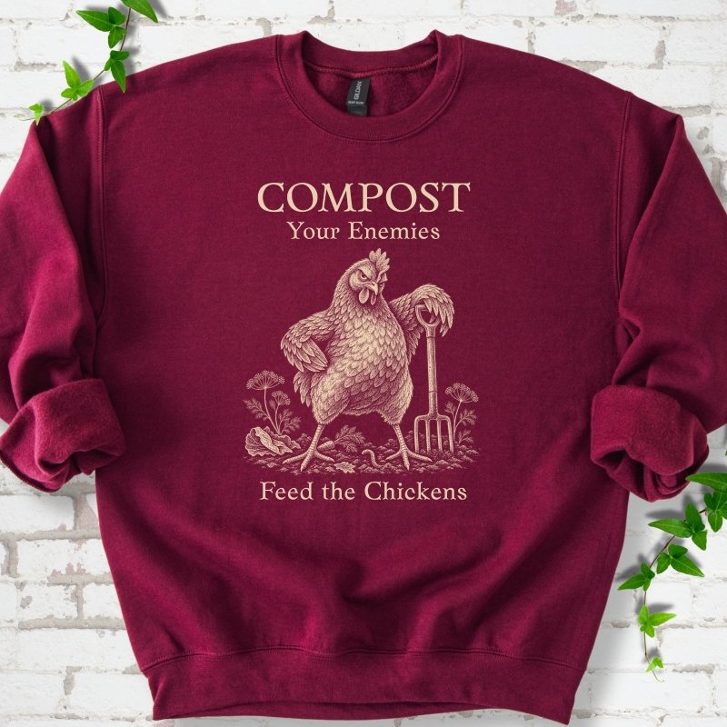 Maroon classic sweatshirt with cream Compost Your Enemies Feed the Chickens rooster graphic