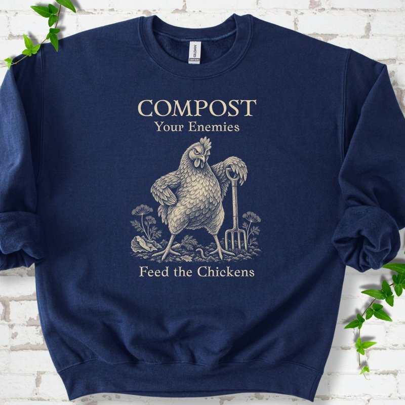 Navy classic sweatshirt with cream Compost Your Enemies Feed the Chickens rooster graphic