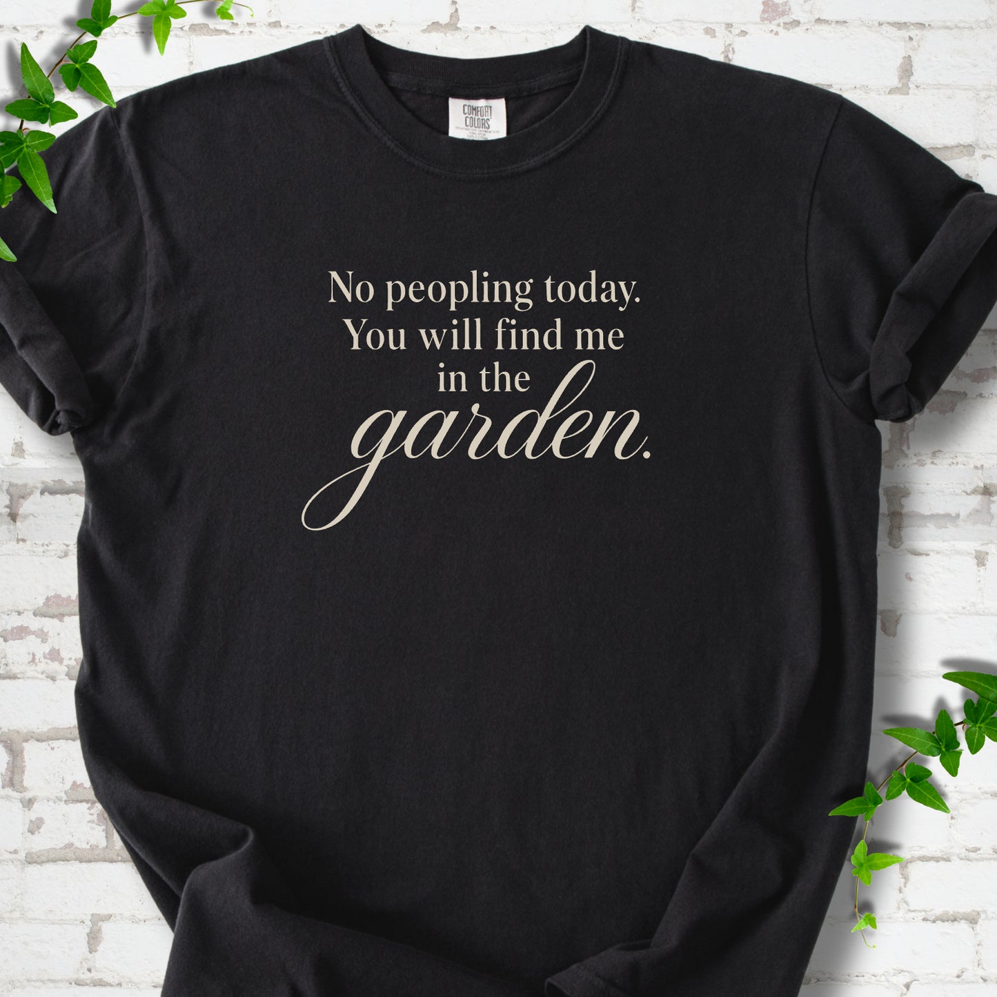 Find Me in The Garden T-Shirt