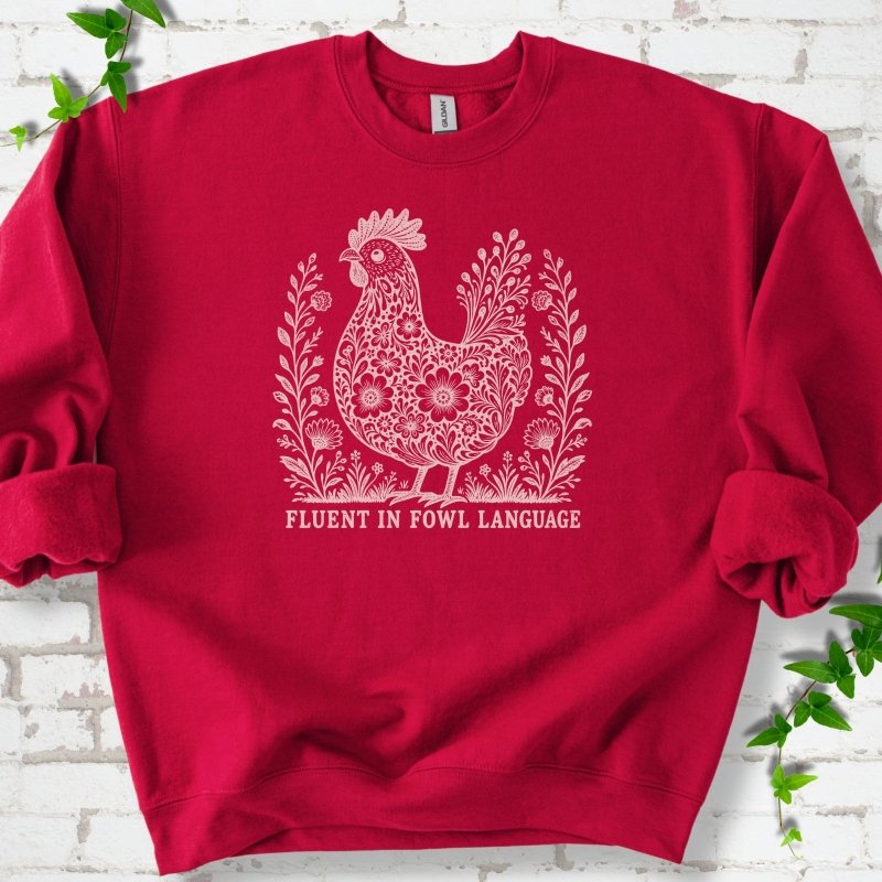 Fluent in Fowl Language Sweatshirt