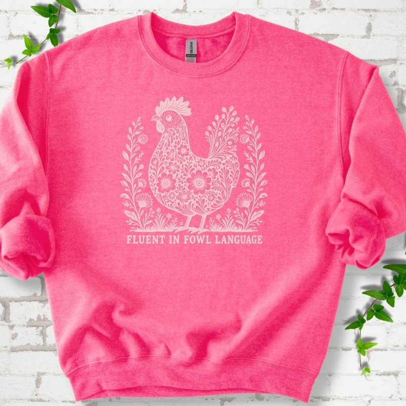 Fluent in Fowl Language Sweatshirt