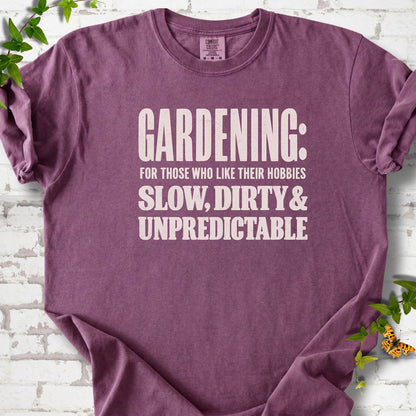 Berry Comfort Colors® T-shirt with white “Gardening: For Those Who Like Their Hobbies Slow, Dirty & Unpredictable” typography