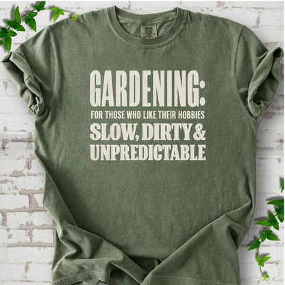 Moss Comfort Colors® T-shirt with white “Gardening: For Those Who Like Their Hobbies Slow, Dirty & Unpredictable” typography