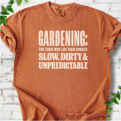 Yam Comfort Colors® T-shirt with white “Gardening: For Those Who Like Their Hobbies Slow, Dirty & Unpredictable” typography