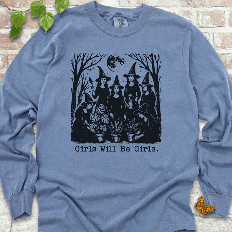 Girls Will Be Girls  LS T-Shirt