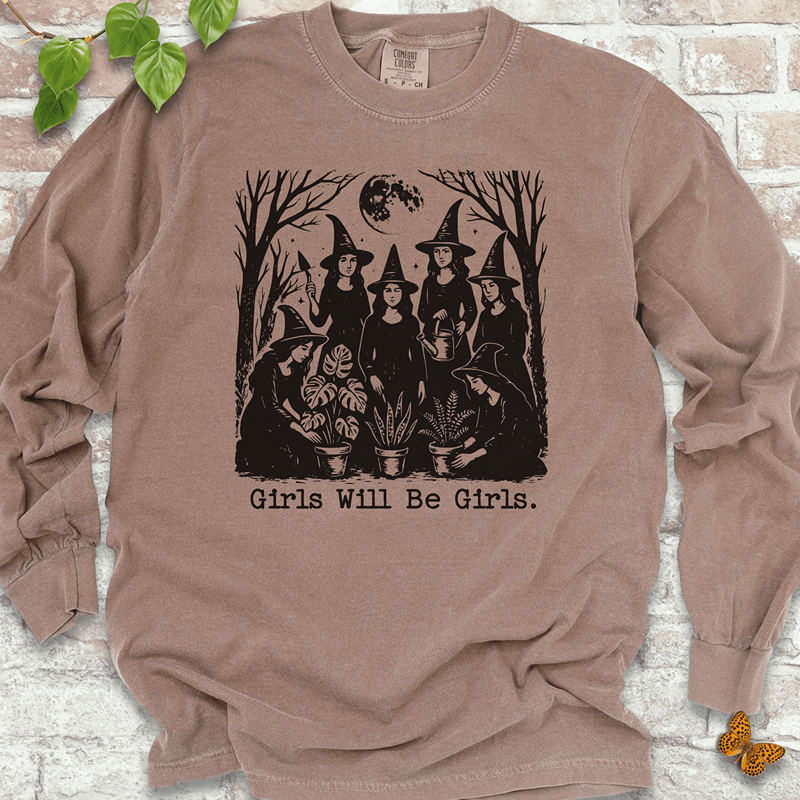 Girls Will Be Girls  LS T-Shirt