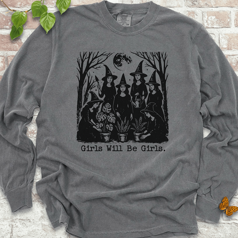 Girls Will Be Girls  LS T-Shirt