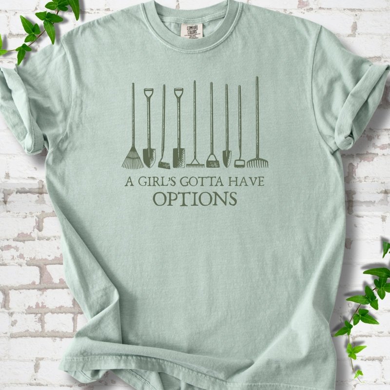 Bay Comfort Colors® T-shirt with A Girl's Gotta Have Options garden tools graphic