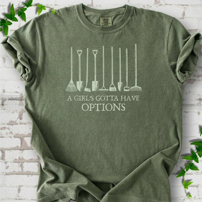 Moss Comfort Colors® T-shirt with A Girl's Gotta Have Options garden tools graphic