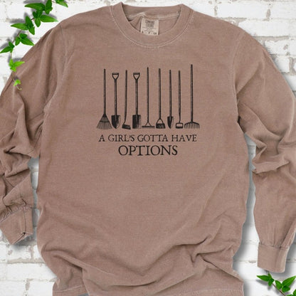 Espresso Comfort Colors® long sleeve T-shirt with A Girl's Gotta Have Options garden tools graphic