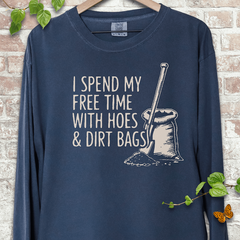 Hoes & Dirt Bags LS T-Shirt