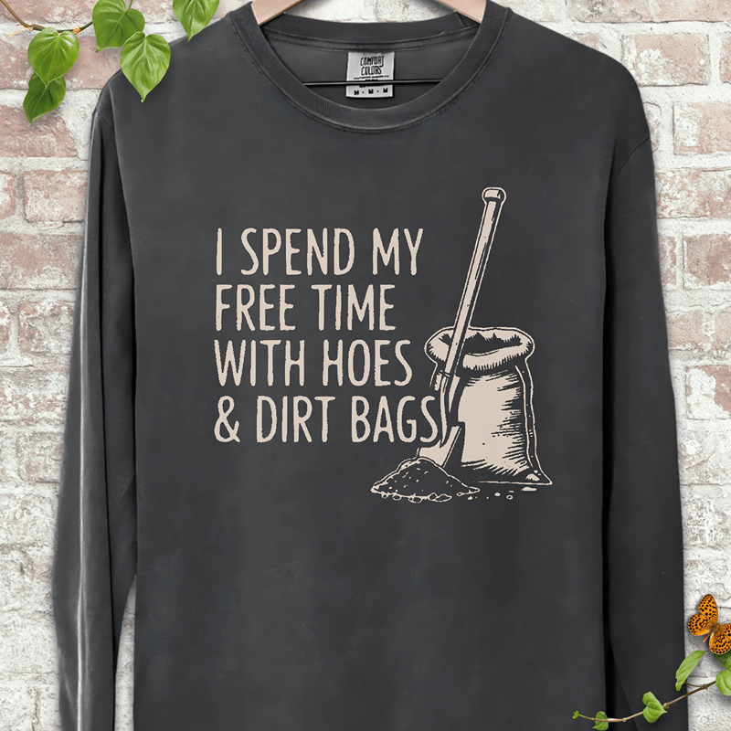 Hoes & Dirt Bags LS T-Shirt