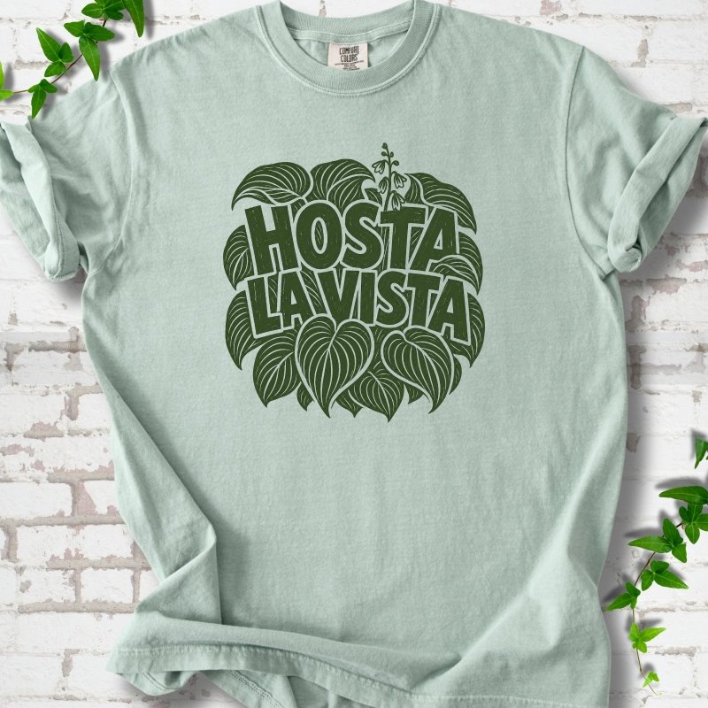 Bay Comfort Colors® T-shirt with distressed dark green Hosta La Vista lettering surrounded by hosta leaves