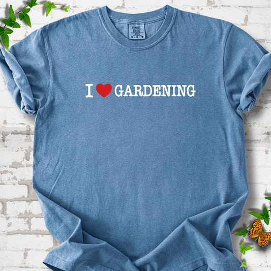 I Love Gardening T-Shirt