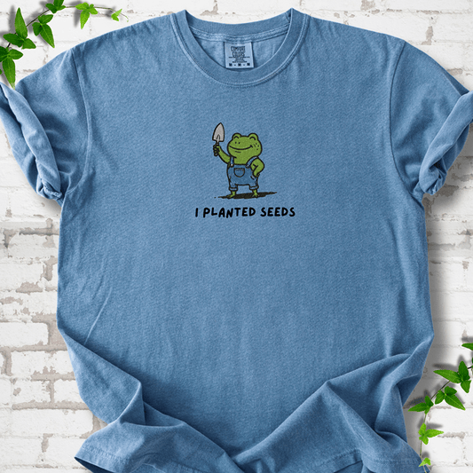I Planted Seeds T-Shirt