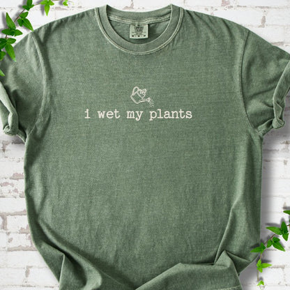 Wet My Plants T-Shirt
