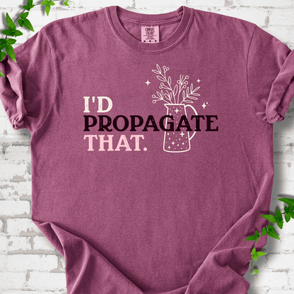 I'd Propagate That T-Shirt