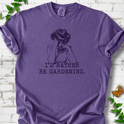 I'd Rather Be Gardening T-Shirt