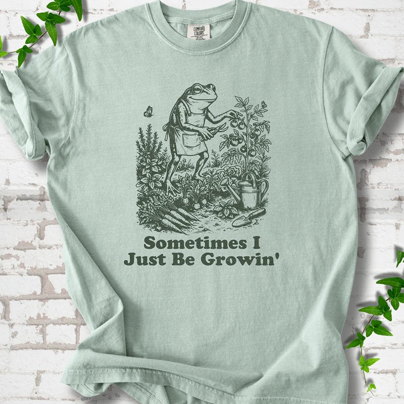 I Just Be Growing T-Shirt