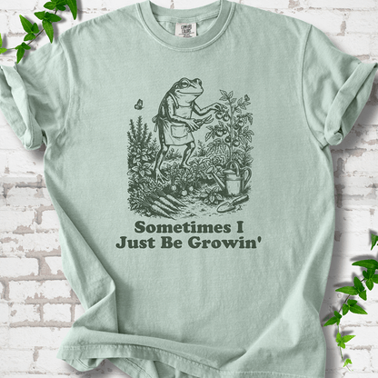 I Just Be Growing T-Shirt