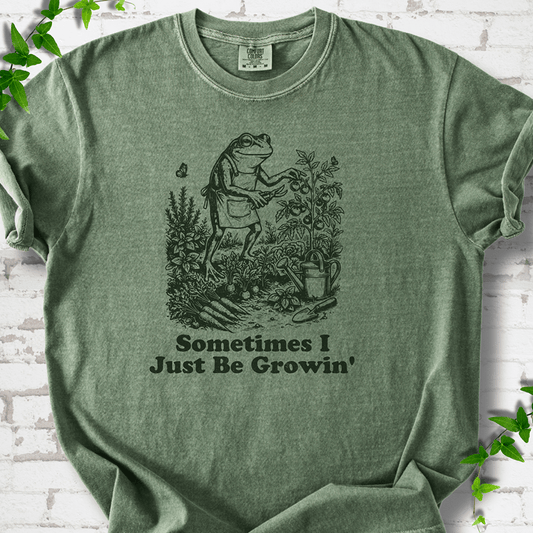 I Just Be Growing T-Shirt