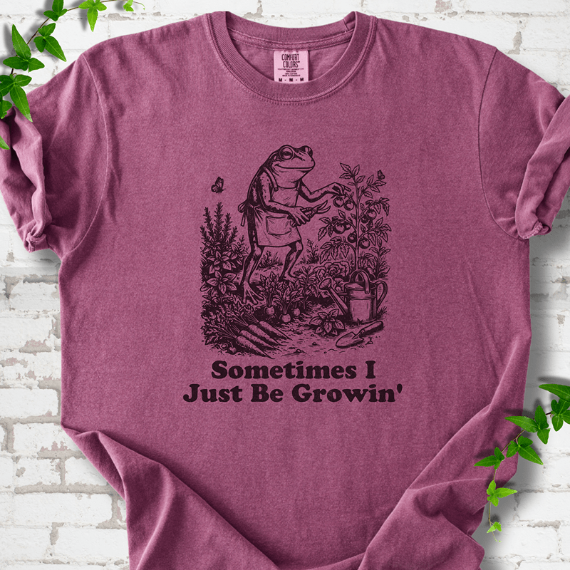 I Just Be Growing T-Shirt