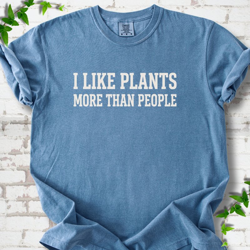 Like Plants More Than People T-Shirt