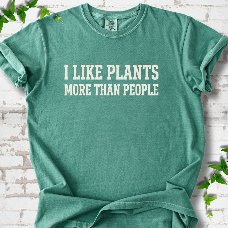 Like Plants More Than People T-Shirt